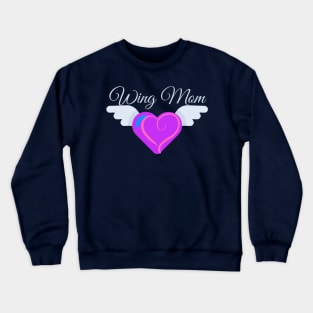 Wing Mom WingMom WingMoms design support of our children in BMT support group Crewneck Sweatshirt